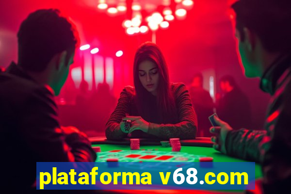 plataforma v68.com